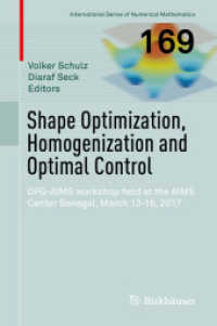 Shape Optimization, Homogenization and Optimal Control : DFG-AIMS workshop held at the AIMS Center Senegal, March 13-16, 2017 (International Series of Numerical Mathematics) （2018）