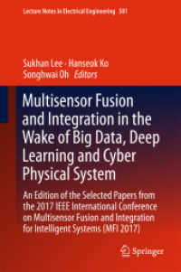 Multisensor Fusion and Integration in the Wake of Big Data, Deep Learning and Cyber Physical System : An Edition of the Selected Papers from the 2017 IEEE International Conference on Multisensor Fusion and Integration for Intelligent Systems (MFI 201