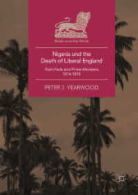 Nigeria and the Death of Liberal England : Palm Nuts and Prime Ministers, 1914-1916 (Britain and the World)