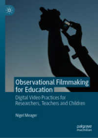 Observational Filmmaking for Education : Digital Video Practices for Researchers, Teachers and Children