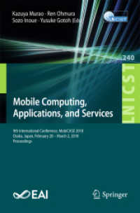 Mobile Computing, Applications, and Services : 9th International Conference, MobiCASE 2018, Osaka, Japan, February 28 - March 2, 2018, Proceedings (Lecture Notes of the Institute for Computer Sciences, Social Informatics and Telecommunications Engine