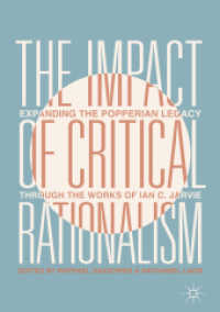 The Impact of Critical Rationalism : Expanding the Popperian Legacy through the Works of Ian C. Jarvie