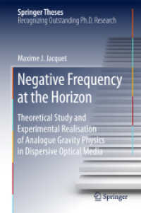 Negative Frequency at the Horizon : Theoretical Study and Experimental Realisation of Analogue Gravity Physics in Dispersive Optical Media (Springer Theses)