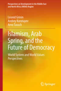 Islamism, Arab Spring, and the Future of Democracy : World System and World Values Perspectives (Perspectives on Development in the Middle East and North Africa (Mena) Region)