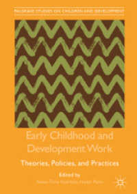 Early Childhood and Development Work : Theories, Policies, and Practices (Palgrave Studies on Children and Development)