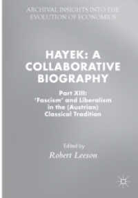 Hayek: a Collaborative Biography : Part XIII: 'Fascism' and Liberalism in the (Austrian) Classical Tradition (Archival Insights into the Evolution of Economics)