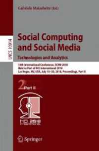 Social Computing and Social Media. Technologies and Analytics : 10th International Conference, SCSM 2018, Held as Part of HCI International 2018, Las Vegas, NV, USA, July 15-20, 2018, Proceedings, Part II (Information Systems and Applications, incl. （2018）
