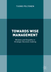 Towards Wise Management : Wisdom and Stupidity in Strategic Decision-making