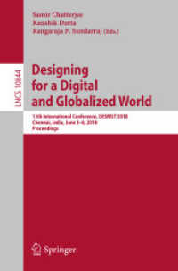 Designing for a Digital and Globalized World : 13th International Conference, DESRIST 2018, Chennai, India, June 3-6, 2018, Proceedings (Lecture Notes in Computer Science)