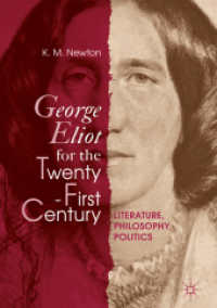 George Eliot for the Twenty-First Century : Literature, Philosophy, Politics