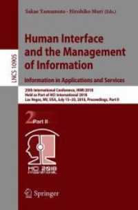 Human Interface and the Management of Information. Information in Applications and Services : 20th International Conference, HIMI 2018, Held as Part of HCI International 2018, Las Vegas, NV, USA, July 15-20, 2018, Proceedings, Part II (Information Sy （2018）