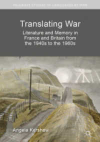 Translating War : Literature and Memory in France and Britain from the 1940s to the 1960s (Palgrave Studies in Languages at War)
