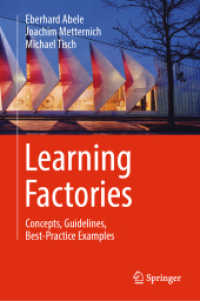 Learning Factories : Concepts, Guidelines, Best-Practice Examples （1st ed. 2019. 2018. xx, 464 S. XX, 464 p. 251 illus., 193 illus. in co）