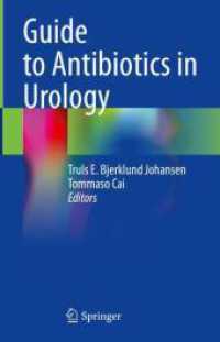 Guide to Antibiotics in Urology （1st ed. 2024. 2024. xiii, 298 S. X, 330 p. 24 illus., 19 illus. in col）