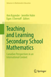 Teaching and Learning Secondary School Mathematics : Canadian Perspectives in an International Context (Advances in Mathematics Education)