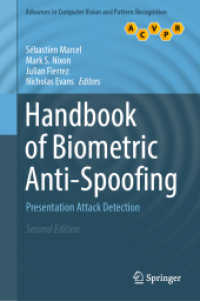 Handbook of Biometric Anti-Spoofing : Presentation Attack Detection (Advances in Computer Vision and Pattern Recognition) （2ND）