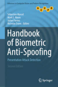 Handbook of Biometric Anti-Spoofing : Presentation Attack Detection (Advances in Computer Vision and Pattern Recognition) （2. Aufl. 2019. xx, 519 S. XX, 519 p. 140 illus., 112 illus. in color.）