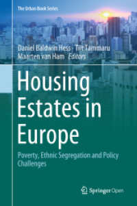 Housing Estates in Europe : Poverty, Ethnic Segregation and Policy Challenges (The Urban Book Series) （1st ed. 2018. 2018. xiv, 424 S. XIV, 424 p. 118 illus., 74 illus. in c）