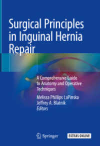Surgical Principles in Inguinal Hernia Repair : A Comprehensive Guide to Anatomy and Operative Techniques （2018）