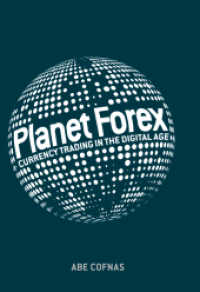 Planet Forex : Currency Trading in the Digital Age （2018. xiii, 102 S. XIII, 102 p. 41 illus. 210 mm）