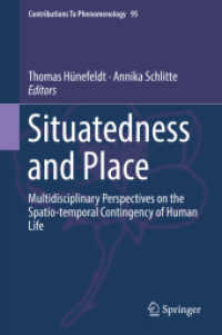 Situatedness and Place : Multidisciplinary Perspectives on the Spatio-temporal Contingency of Human Life (Contributions to Phenomenology)