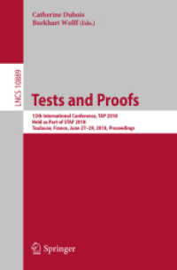 Tests and Proofs : 12th International Conference, TAP 2018, Held as Part of STAF 2018, Toulouse, France, June 27-29, 2018, Proceedings (Lecture Notes in Computer Science) （2018）