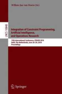 Integration of Constraint Programming, Artificial Intelligence, and Operations Research : 15th International Conference, CPAIOR 2018, Delft, the Netherlands, June 26-29, 2018, Proceedings (Theoretical Computer Science and General Issues)