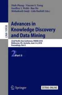 Advances in Knowledge Discovery and Data Mining : 22nd Pacific-Asia Conference, PAKDD 2018, Melbourne, VIC, Australia, June 3-6, 2018, Proceedings, Part II (Lecture Notes in Computer Science) （2018）