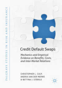 CDSの構造、性質と市場<br>Credit Default Swaps : Mechanics and Empirical Evidence on Benefits, Costs, and Inter-Market Relations (Palgrave Studies in Risk and Insurance)