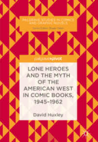 Lone Heroes and the Myth of the American West in Comic Books, 1945-1962 (Palgrave Studies in Comics and Graphic Novels) （2018）
