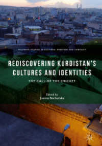 Rediscovering Kurdistan's Cultures and Identities : The Call of the Cricket (Palgrave Studies in Cultural Heritage and Conflict) （2018）