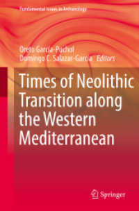 Times of Neolithic Transition along the Western Mediterranean (Fundamental Issues in Archaeology) （1st ed. 2017. 2018. xiii, 417 S. XIII, 417 p. 89 illus., 68 illus. in）