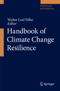 気候変動レジリエンス・ハンドブック（全４巻）<br>Handbook of Climate Change Resilience, 4 Teile (Handbook of Climate Change Resilience) （1st ed. 2020. 2019. lii, 2834 S. LII, 2834 p. 563 illus., 461 illus. i）