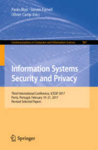Information Systems Security and Privacy : Third International Conference, ICISSP 2017, Porto, Portugal, February 19-21, 2017, Revised Selected Papers (Communications in Computer and Information Science)