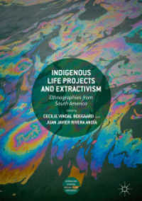 Indigenous Life Projects and Extractivism : Ethnographies from South America (Approaches to Social Inequality and Difference) （2019）