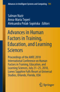 Advances in Human Factors in Training, Education, and Learning Sciences : Proceedings of the AHFE 2018 International Conference on Human Factors in Training, Education, and Learning Sciences, July 21-25, 2018, Loews Sapphire Falls Resort at Universal （2019）