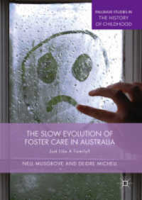 The Slow Evolution of Foster Care in Australia : Just Like a Family? (Palgrave Studies in the History of Childhood) （2018）