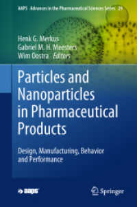 Particles and Nanoparticles in Pharmaceutical Products : Design, Manufacturing, Behavior and Performance (Aaps Advances in the Pharmaceutical Sciences Series) （2018）