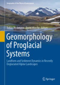 Geomorphology of Proglacial Systems : Landform and Sediment Dynamics in Recently Deglaciated Alpine Landscapes (Geography of the Physical Environment) （2019）