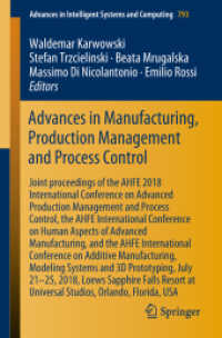 Advances in Manufacturing, Production Management and Process Control : Joint proceedings of the AHFE 2018 International Conference on Advanced Production Management and Process Control, the AHFE International Conference on Human Aspects of Advanced M （2019）