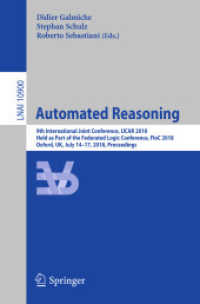 Automated Reasoning : 9th International Joint Conference, IJCAR 2018, Held as Part of the Federated Logic Conference, FloC 2018, Oxford, UK, July 14-17, 2018, Proceedings (Lecture Notes in Artificial Intelligence)