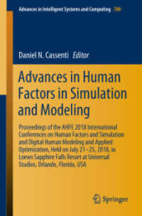 Advances in Human Factors in Simulation and Modeling : Proceedings of the AHFE 2018 International Conferences on Human Factors and Simulation and Digital Human Modeling and Applied Optimization, Held on July 21-25, 2018, in Loews Sapphire Falls Resor