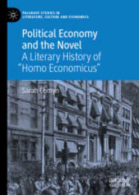 小説と政治経済論：ホモ・エコノミクスの英米文学史<br>Political Economy and the Novel : A Literary History of 'Homo Economicus' (Palgrave Studies in Literature, Culture and Economics)