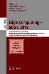 Edge Computing - EDGE 2018 : Second International Conference, Held as Part of the Services Conference Federation, SCF 2018, Seattle, WA, USA, June 25-30, 2018, Proceedings (Lecture Notes in Computer Science) （2018）