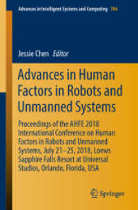 Advances in Human Factors in Robots and Unmanned Systems : Proceedings of the AHFE 2018 International Conference on Human Factors in Robots and Unmanned Systems, July 21-25, 2018, Loews Sapphire Falls Resort at Universal Studios, Orlando, Florida, US