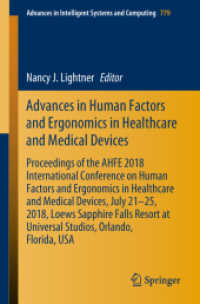Advances in Human Factors and Ergonomics in Healthcare and Medical Devices : Proceedings of the AHFE 2018 International Conference on Human Factors and Ergonomics in Healthcare and Medical Devices, July 21-25, 2018, Loews Sapphire Falls Resort at Uni