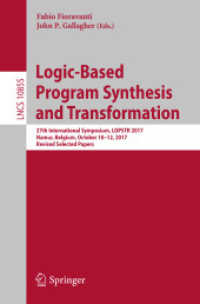 Logic-Based Program Synthesis and Transformation : 27th International Symposium, LOPSTR 2017, Namur, Belgium, October 10-12, 2017, Revised Selected Papers (Lecture Notes in Computer Science)