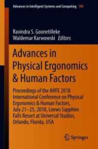 Advances in Physical Ergonomics & Human Factors : Proceedings of the AHFE 2018 International Conference on Physical Ergonomics & Human Factors, July 21-25, 2018, Loews Sapphire Falls Resort at Universal Studios, Orlando, Florida, USA (Advances in Int