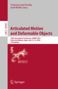 Articulated Motion and Deformable Objects : 10th International Conference, AMDO 2018, Palma de Mallorca, Spain, July 12-13, 2018, Proceedings (Lecture Notes in Computer Science) （2018）