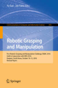 Robotic Grasping and Manipulation : First Robotic Grasping and Manipulation Challenge, RGMC 2016, Held in Conjunction with IROS 2016, Daejeon, South Korea, October 10-12, 2016, Revised Papers (Communications in Computer and Information Science)